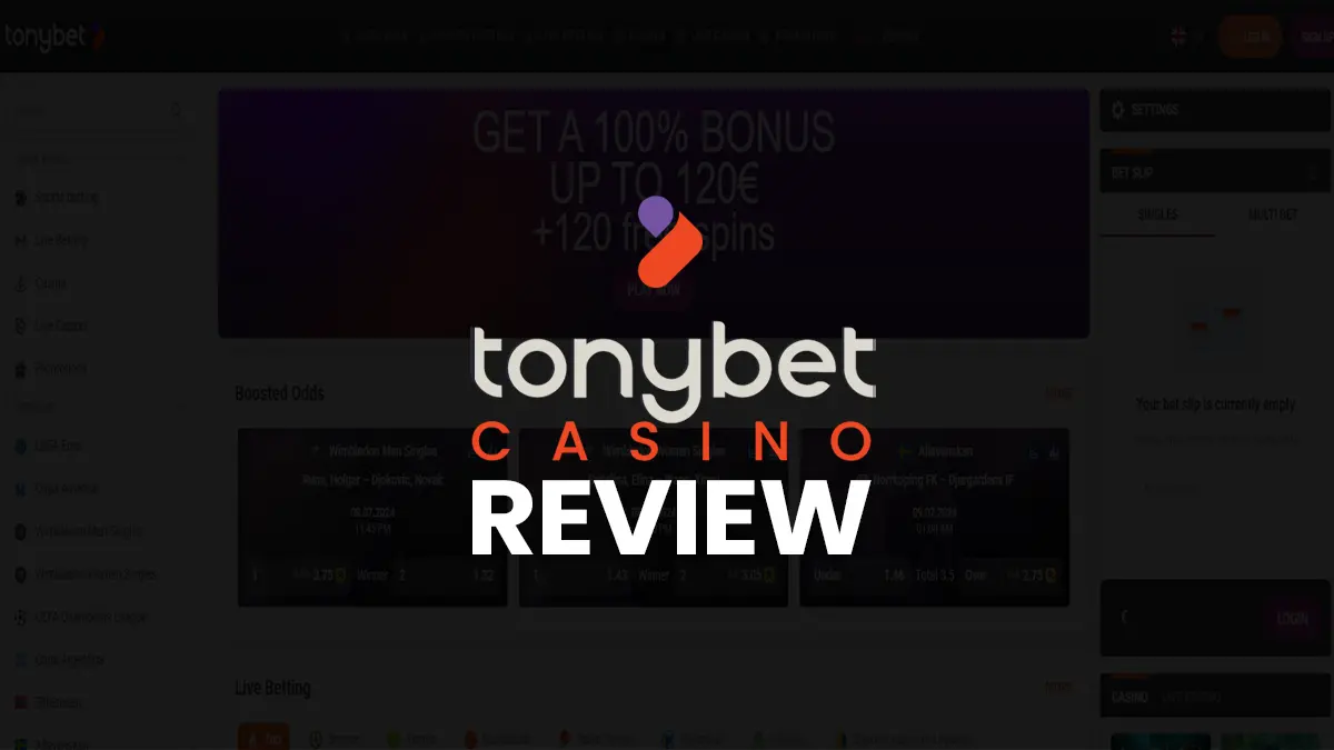 TonyBet Casino Review: License, Games, Bonuses, & More